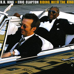 B.B. KING & ERIC CLAPTON - RIDING WITH THE KING