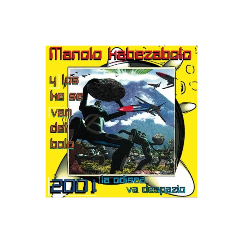 MANOLO KABEZABOLO - 2001 LA ODISEA VA DESPAZIO