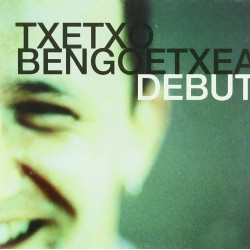 TXETXO BENGOETXEA - DEBUT