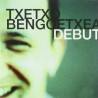 TXETXO BENGOETXEA - DEBUT