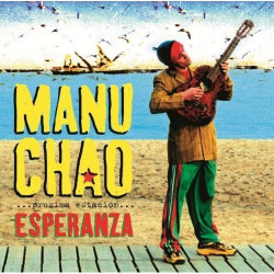 MANU CHAO - PROXIMA ESTACION ESPERANZA