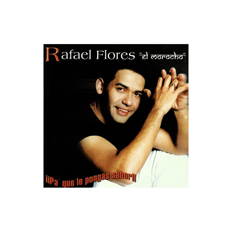 RAFAEL FLORES - EL MOROCHO - PA' QUE LO PONGAS SABOR