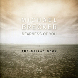 MICHAEL BRECKER - NEARNESS...