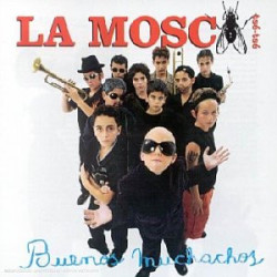 LA MOSCA - BUENOS MUCHACHOS