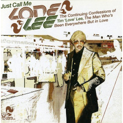 TIM 'LOVE' LEE - JUST CALL ME LONE LEE