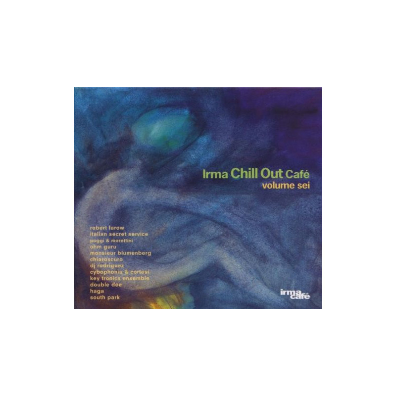 VARIOS IRMA CHILL OUT CAFE VOL.SEI - IRMA CHILL OUT CAFE VOL.SEI