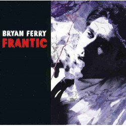 BRYAN FERRY - FRANTIC