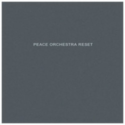PEACE ORCHESTRA - RESET
