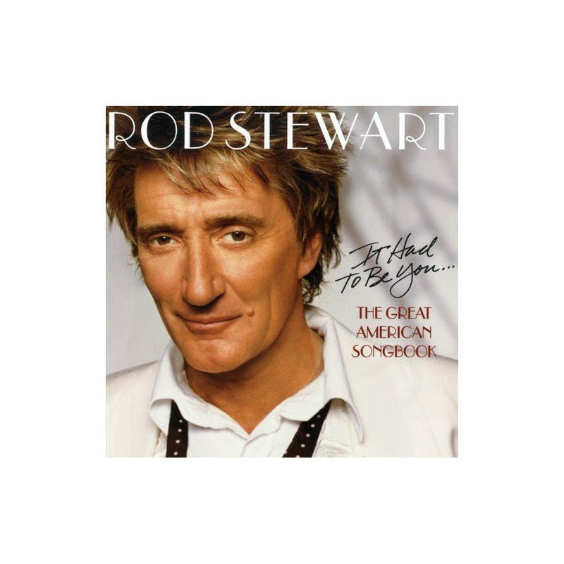 ROD STEWART - IT HAD TO BE YOU