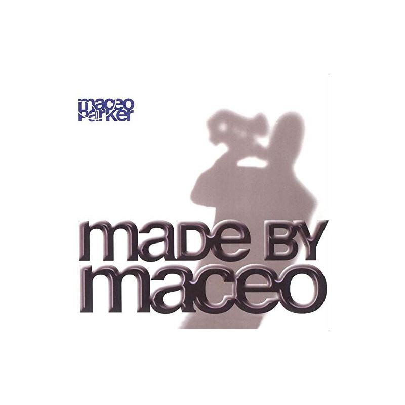 MACEO PARKER - MADE BY MACEO