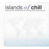 VARIOS ISLANDS OF CHILL - ISLANDS OF CHILL