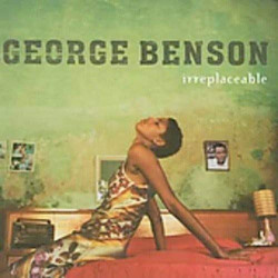 GEORGE BENSON - IRREPLACEABLE