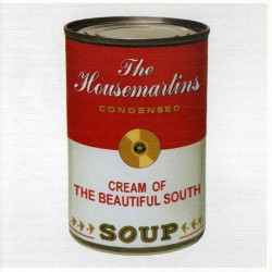 THE HOUSEMARTINS - THE BEAUTIFUL SOUP