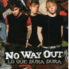 NO WAY OUT - LO QUE DURA DURA