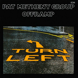 PAT METHENY GROUP - OFFRAMP