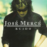 JOSE MERCE - RUIDO