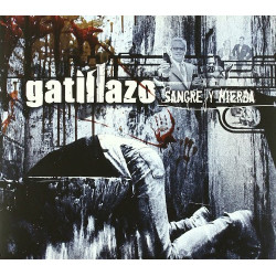 GATILLAZO - SANGRE Y MIERDA