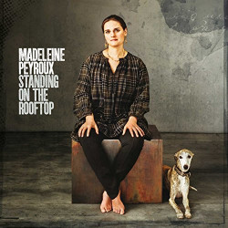 MADELEINE PEYROUX - STANDING OF THE ROOFTOP