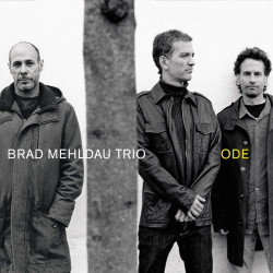 BRAD MEHLDAU TRIO - ODE