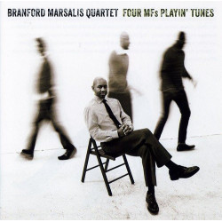 BRANFORD MARSALIS QUARTET - FOUR MFs PLAYIN' TUNES