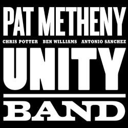 PAT METHENY - UNITY BAND