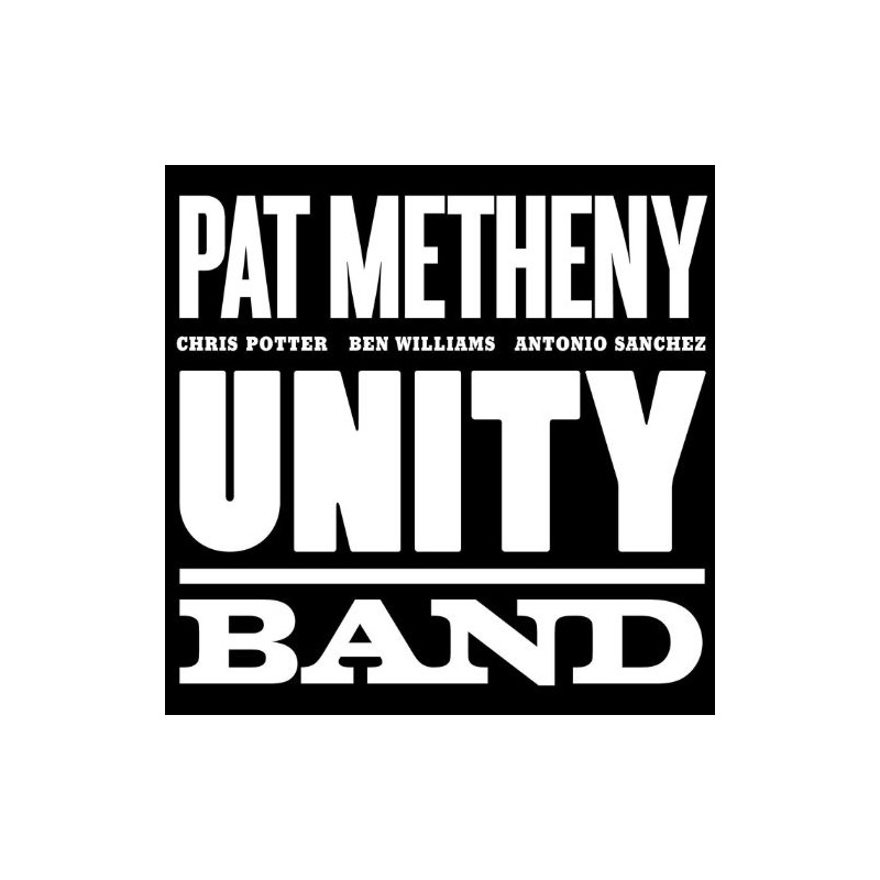 PAT METHENY - UNITY BAND