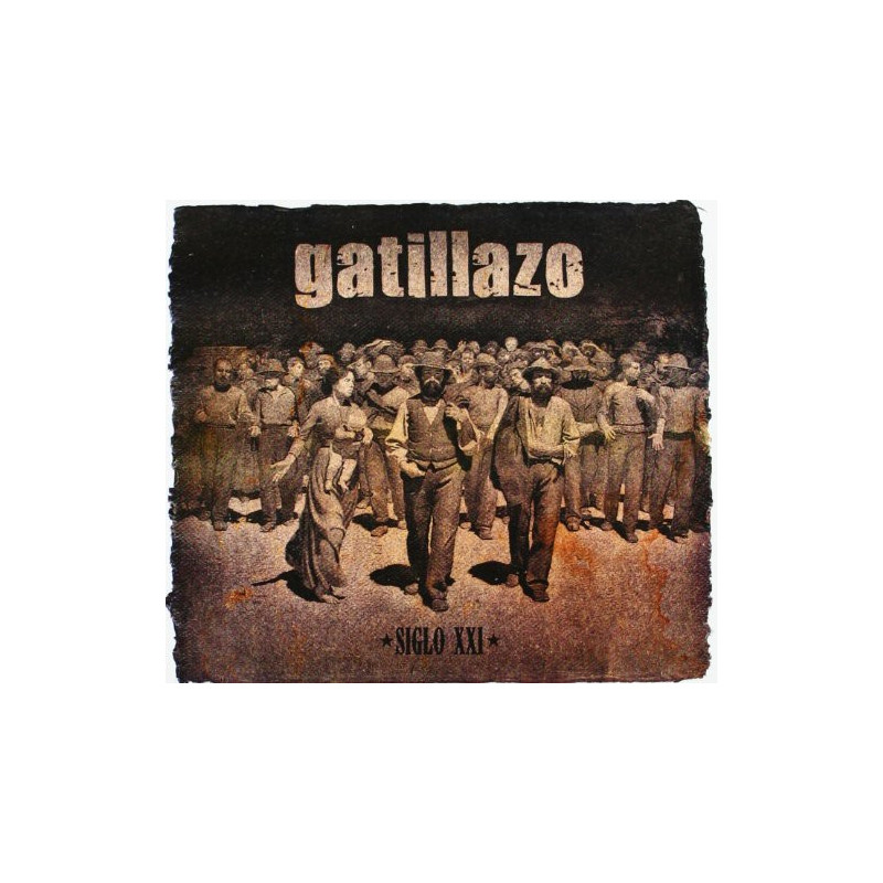 GATILLAZO - SIGLO XXI