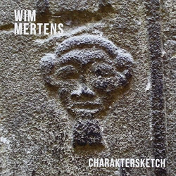 WIM MERTENS - CHARAKTERSKETCH