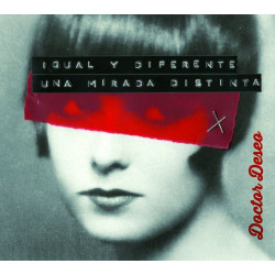 DOCTOR DESEO - IGUAL Y DIFERENTE, UNA MIRADA DISTINTA