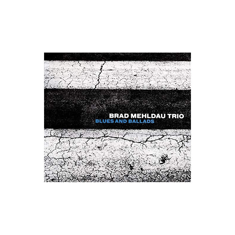 BRAD MEHLDAU TRIO - BLUES AND BALLADS