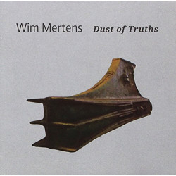 WIM MERTENS - DUST OF TRUTHS