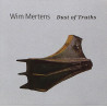 WIM MERTENS - DUST OF TRUTHS