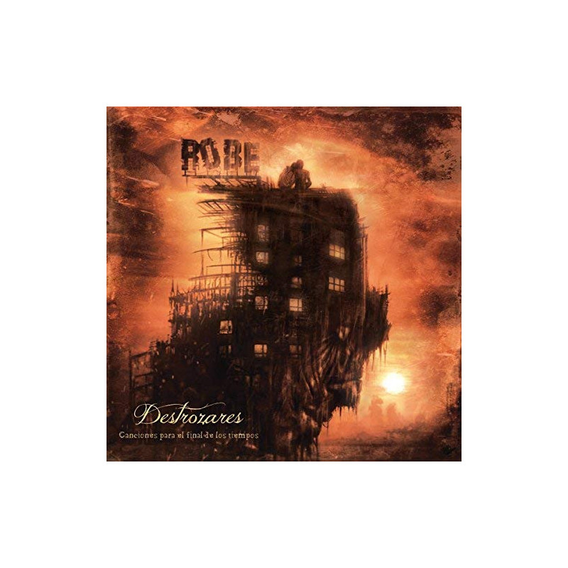 ROBE - DESTROZARES, CANCIONES PARA EL FINAL DE
