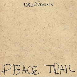NEIL YOUNG - PEACE TRAIL