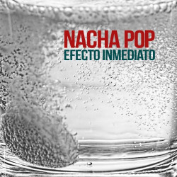 NACHA POP - EFECTO INMEDIATO