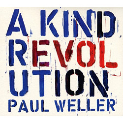 PAUL WELLER - A KIND REVOLUTION