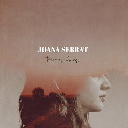 JOANA SERRAT - DRIPPING SPRINDS