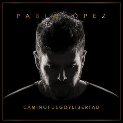 PABLO LOPEZ - CAMINO, FUEGO Y LIBERTAD