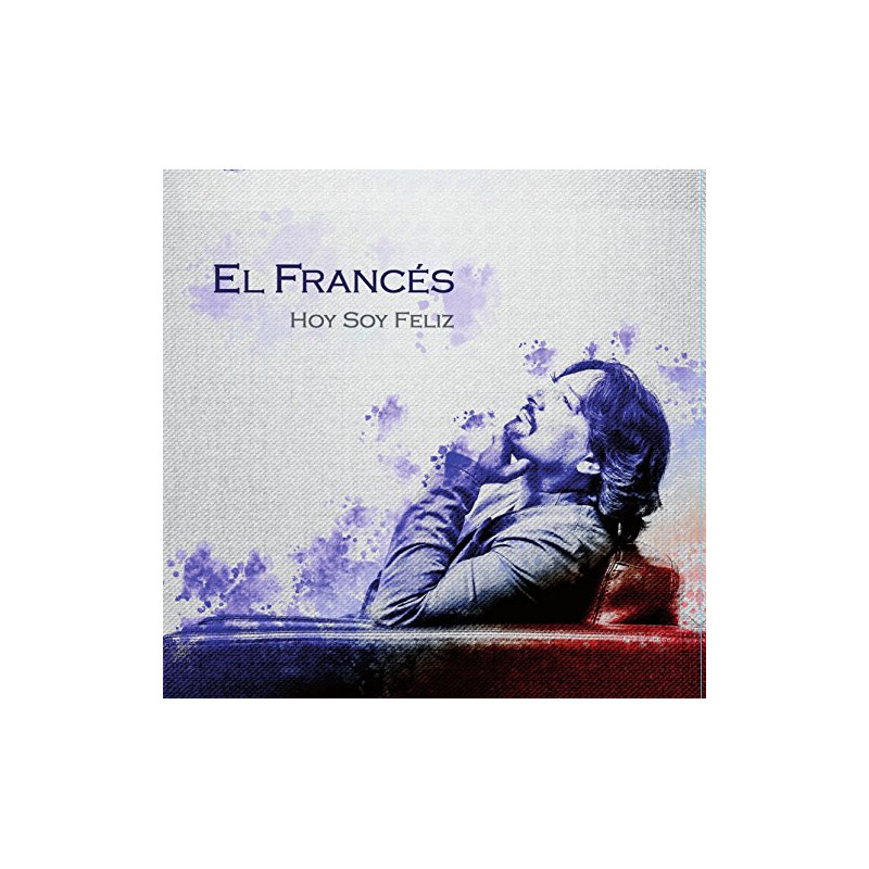 JOSE EL FRANCES - HOY SOY FELIZ