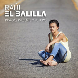 RAUL EL BALILLA - PASADO,...