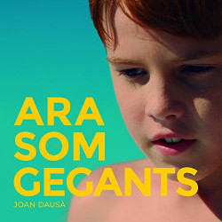 JOAN DAUSÀ - ARA SOM GEGANTS