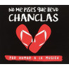 NO ME PISES QUE LLEVO CHANCLAS - POR HUMOR A LA MUSICA