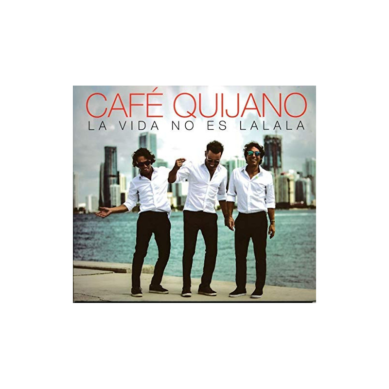 CAFE QUIJANO - LA VIDA NO ES LA LA LA