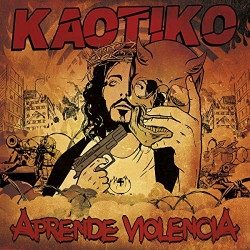 KAOTIKO - APRENDE VIOLENCIA