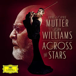 ANNE-SOPHIE MUTTER-JOHN WILLIAMS - ACROSS THE STARS