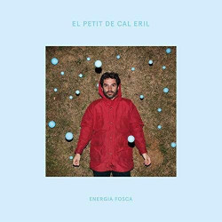 EL PETIT DE CAL ERIL - ENERGIA FOSCA