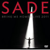 SADE - BRING ME HOME - LIVE 2011