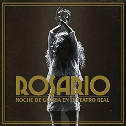 ROSARIO - NOCHE DE GLORIA EN EL TEATRO REAL