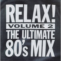 VARIOS RELAX! THE ULTIMATE 80'S MIX 2 - RELAX! THE ULTIMATE 80'S MIX VOL2