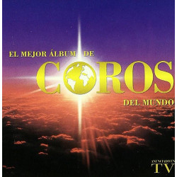 VARIOS EL MEJOR ALBUM DE COROS DEL MUNDO - EL MEJOR ALBUM DE COROS DEL MUNDO